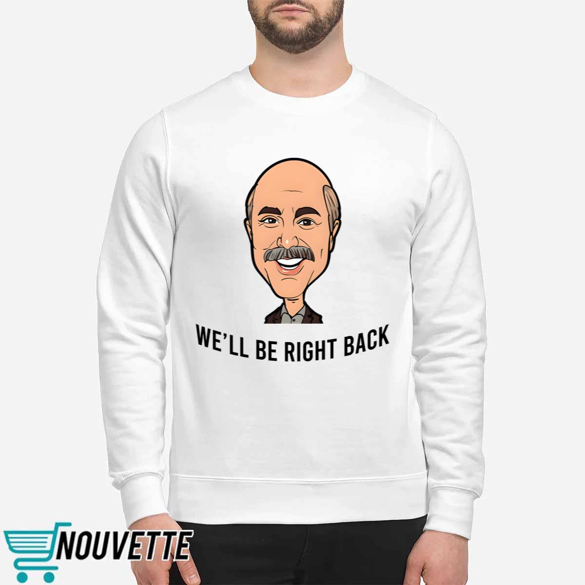 Adam Ray We’ll Be Right Back Hoodie Adam Ray We’ll Be Right Back Hoodie