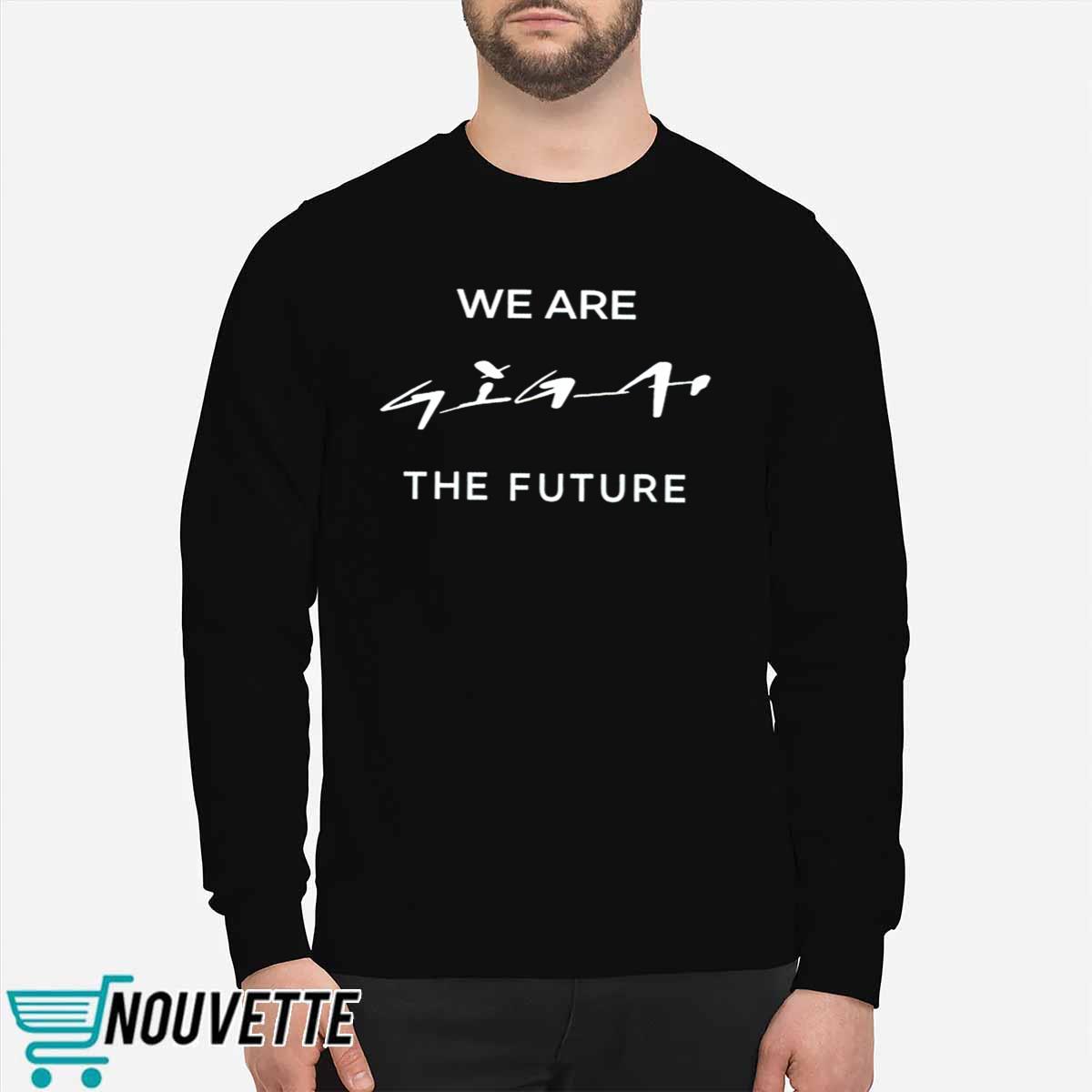 Andre Thierig We Are Giga The Future Shirt Andre Thierig We Are Giga The Future Shirt