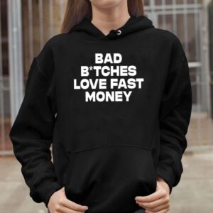 Bad Bitches Love Fast Money Shirt