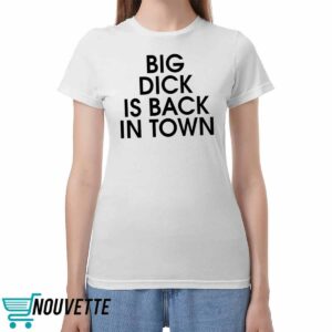 Bill Murray Big Dick Is Back In Town Shirt Bill Murray Big Dick Is Back In Town Shirt