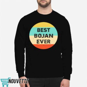 Bojan Cvjeticanin Best Bojan Ever Shirt