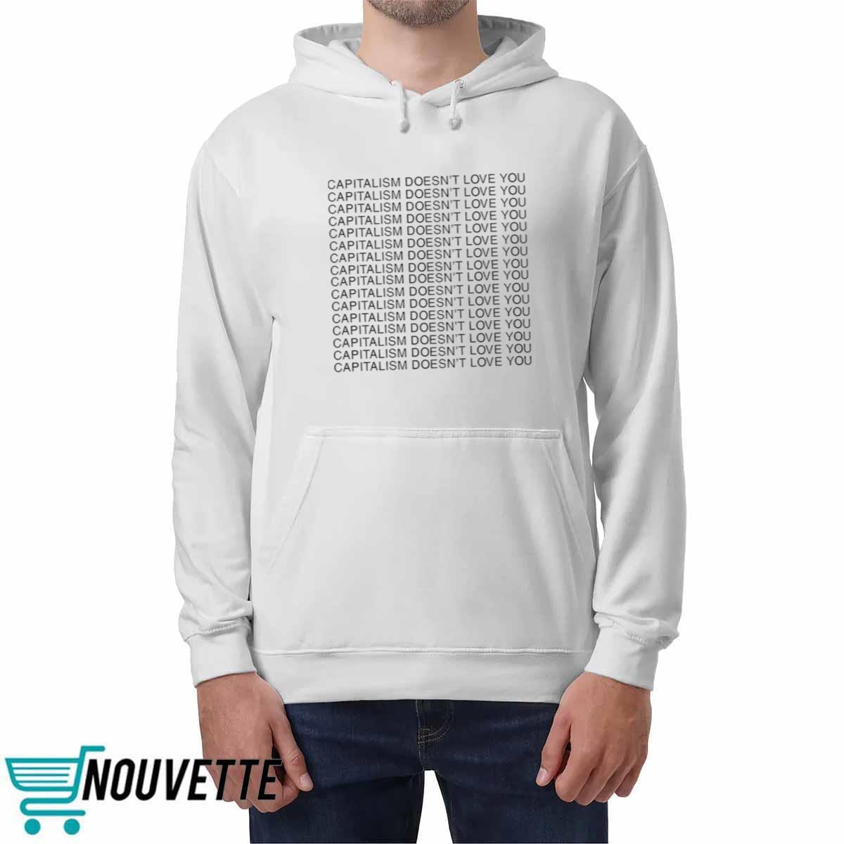 Capitalism Doesnt Love You Shirt Capitalism Doesnt Love You Shirt