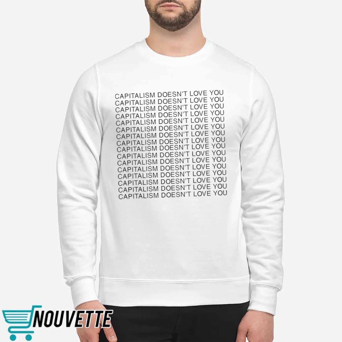 Capitalism Doesnt Love You Shirt Capitalism Doesnt Love You Shirt
