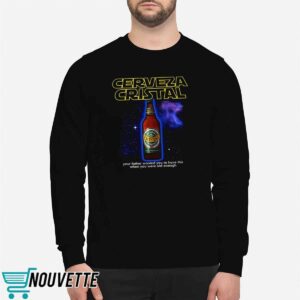 Cerveza Cristal Your Father Wanted You To Have This Shirt
