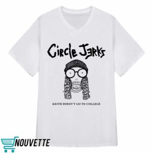 Circle Jerks Keith Doesn't Go To College Shirt
