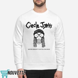 Circle Jerks Keith Doesn't Go To College Shirt