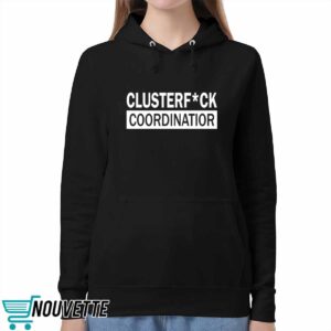 Clusterfuck Coordinator Shirt 5 Clusterfuck Coordinator Shirt