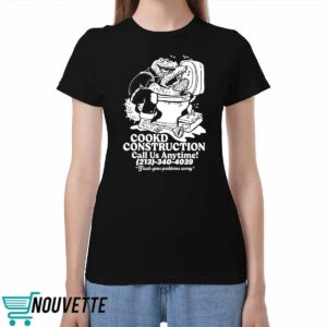 Cookd Construction Call Us Anytime 213 340 4039 Flush Your Problems Away Shirt