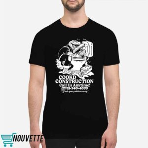 Cookd Construction Call Us Anytime 213 340 4039 Flush Your Problems Away Shirt