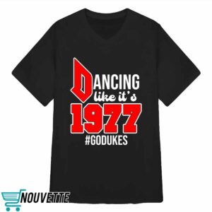 Dancing Like It's 1977 Godukes Shirt 3 Dancing Like It's 1977 Godukes Shirt