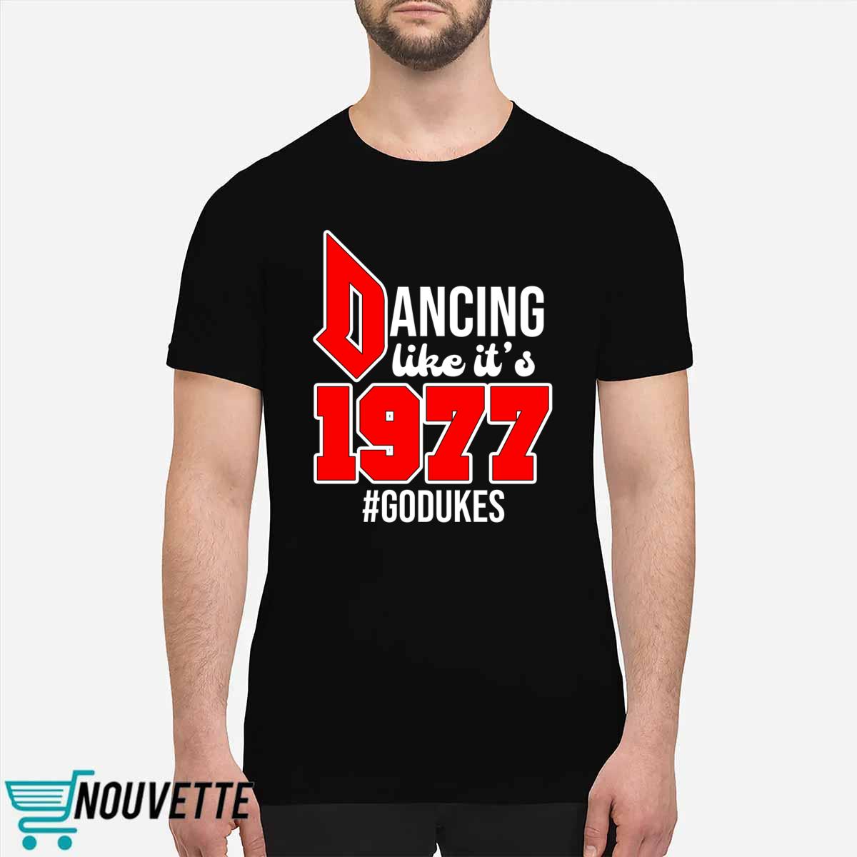 Dancing Like It’s 1977 Godukes Shirt Dancing Like It’s 1977 Godukes Shirt