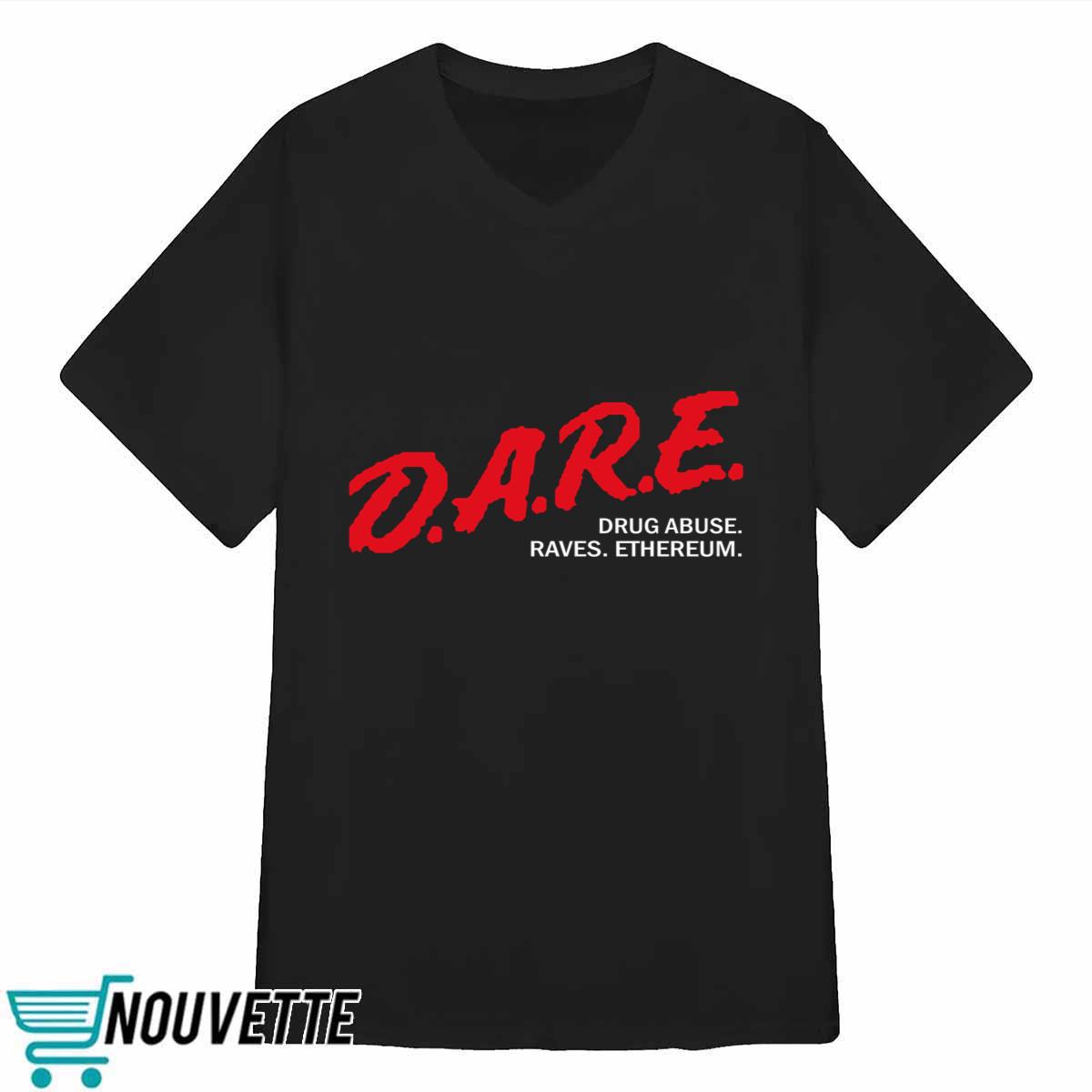 Dare Drug Abuse Raves Ethereum Shirt Dare Drug Abuse Raves Ethereum Shirt