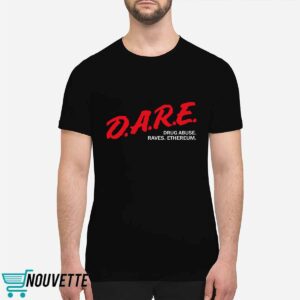 Dare Drug Abuse Raves Ethereum Shirt 1 Dare Drug Abuse Raves Ethereum Shirt