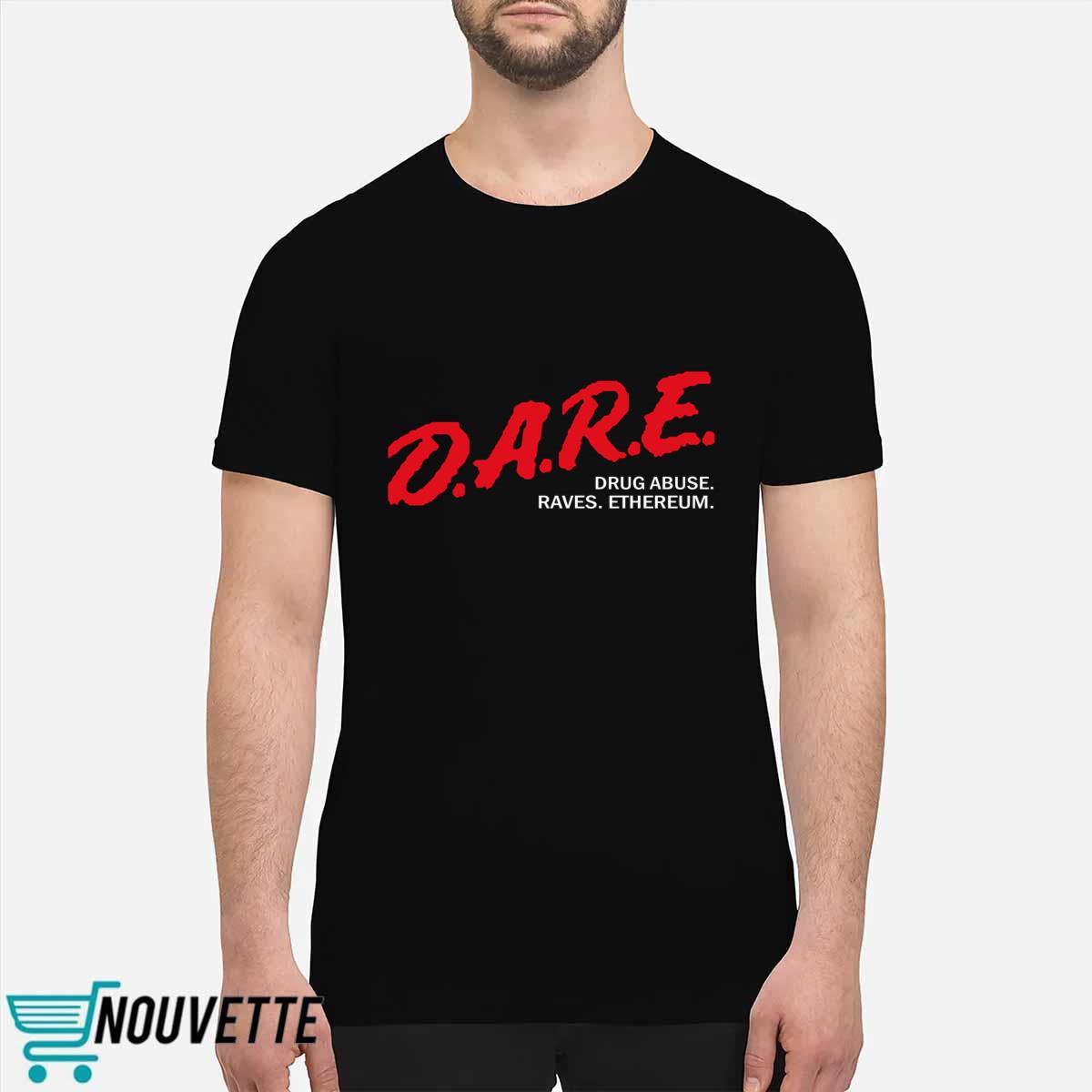 Dare Drug Abuse Raves Ethereum Shirt Dare Drug Abuse Raves Ethereum Shirt