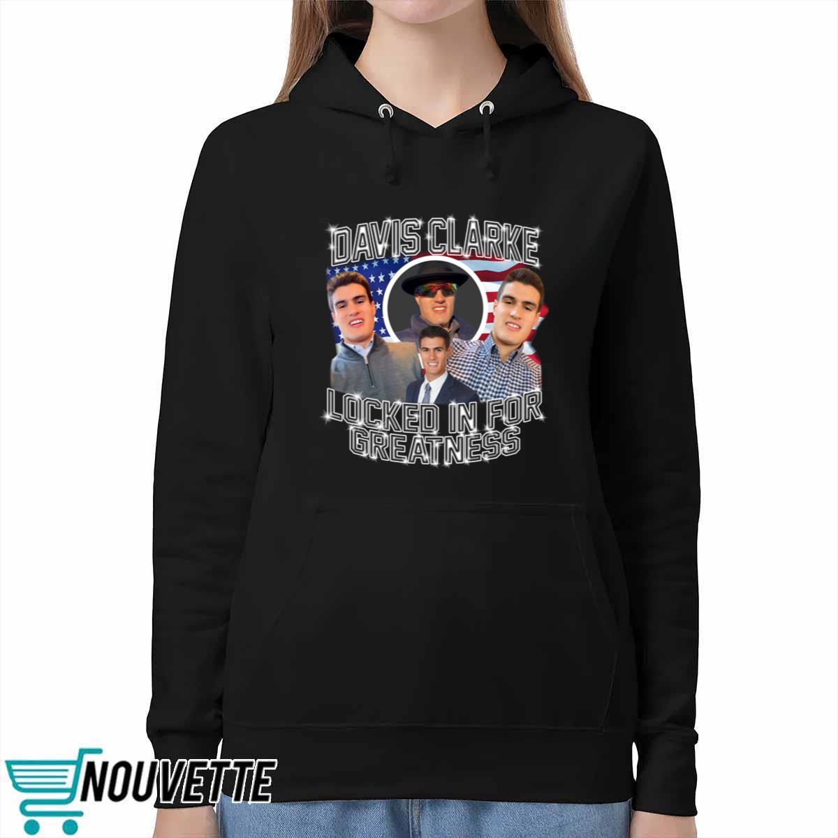Davis Clarke Locked In For Greatness Shirt Davis Clarke Locked In For Greatness Shirt