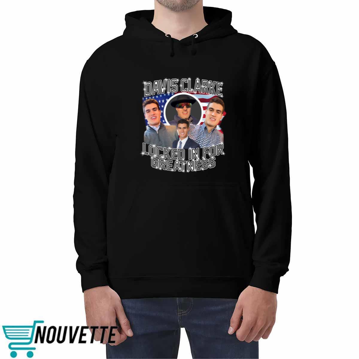 Davis Clarke Locked In For Greatness Shirt Davis Clarke Locked In For Greatness Shirt
