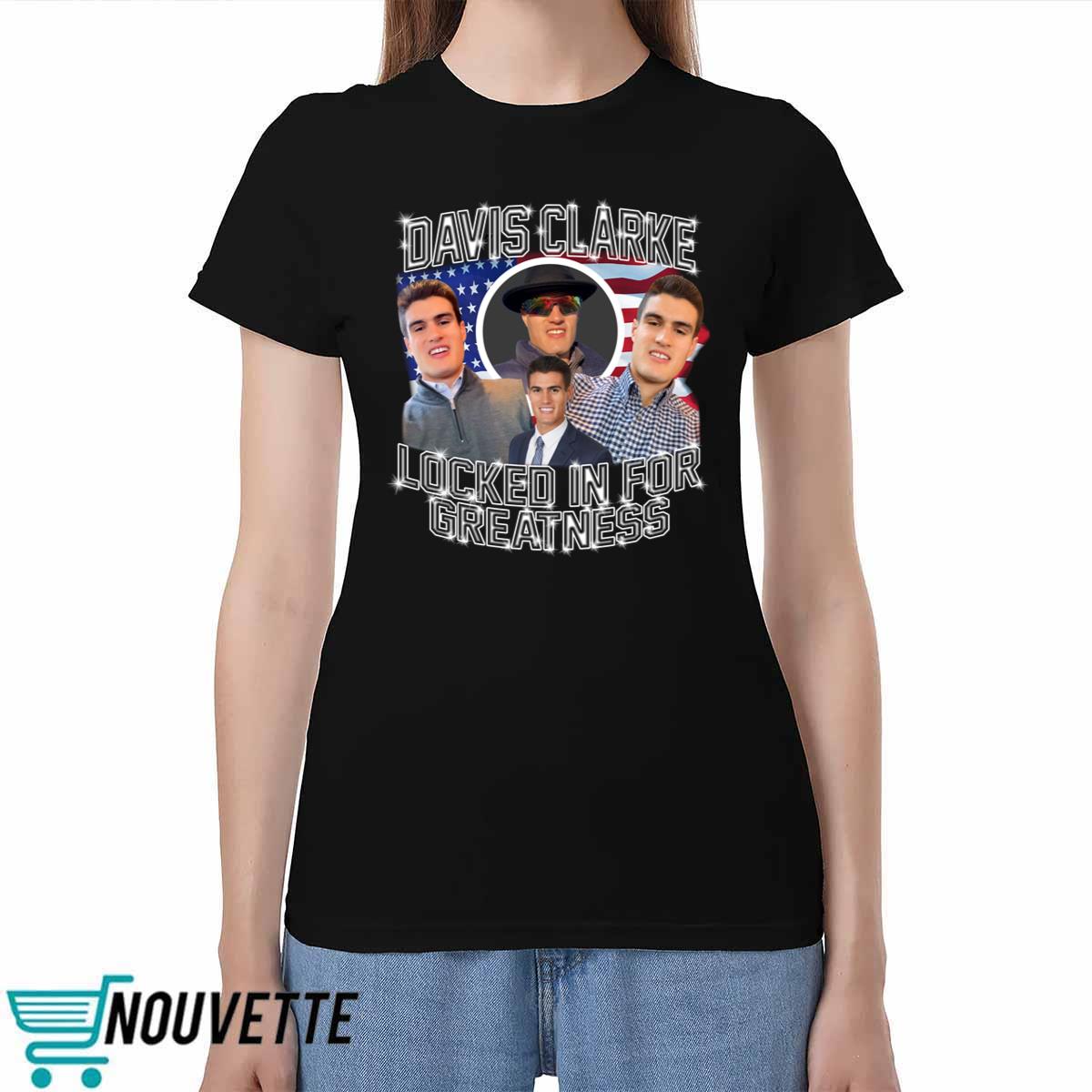 Davis Clarke Locked In For Greatness Shirt Davis Clarke Locked In For Greatness Shirt