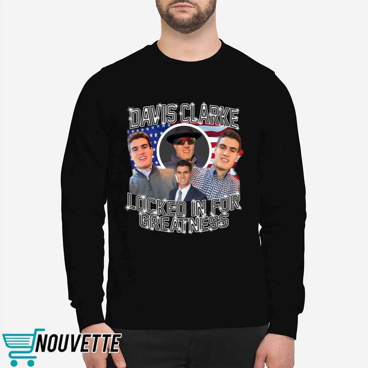 Davis Clarke Locked In For Greatness Shirt Davis Clarke Locked In For Greatness Shirt