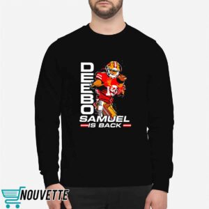 Deebo Samuel Is Back Shirt 2 Deebo Samuel is back shirt