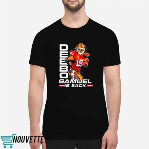 Deebo Samuel Is Back Shirt 1 Deebo Samuel is back shirt
