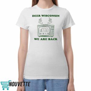 Deer Wisconsin We Are Back Shirt Deer Wisconsin We Are Back Shirt