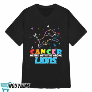 Detroit Lions Cancer Mess With The Wrong Shirt