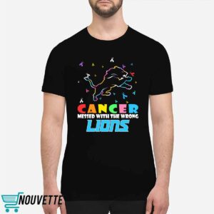 Detroit Lions Cancer Mess With The Wrong Shirt