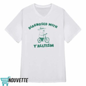Diagnosed With Yalltism Shirt 3 Diagnosed With Y’alltism Shirt