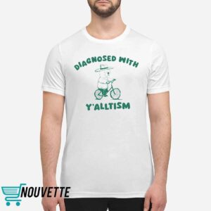 Diagnosed With Yalltism Shirt 1 Diagnosed With Y’alltism Shirt