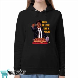 Does He Look Like A Bitch Shirt 5 Does He Look Like A Bitch Shirt