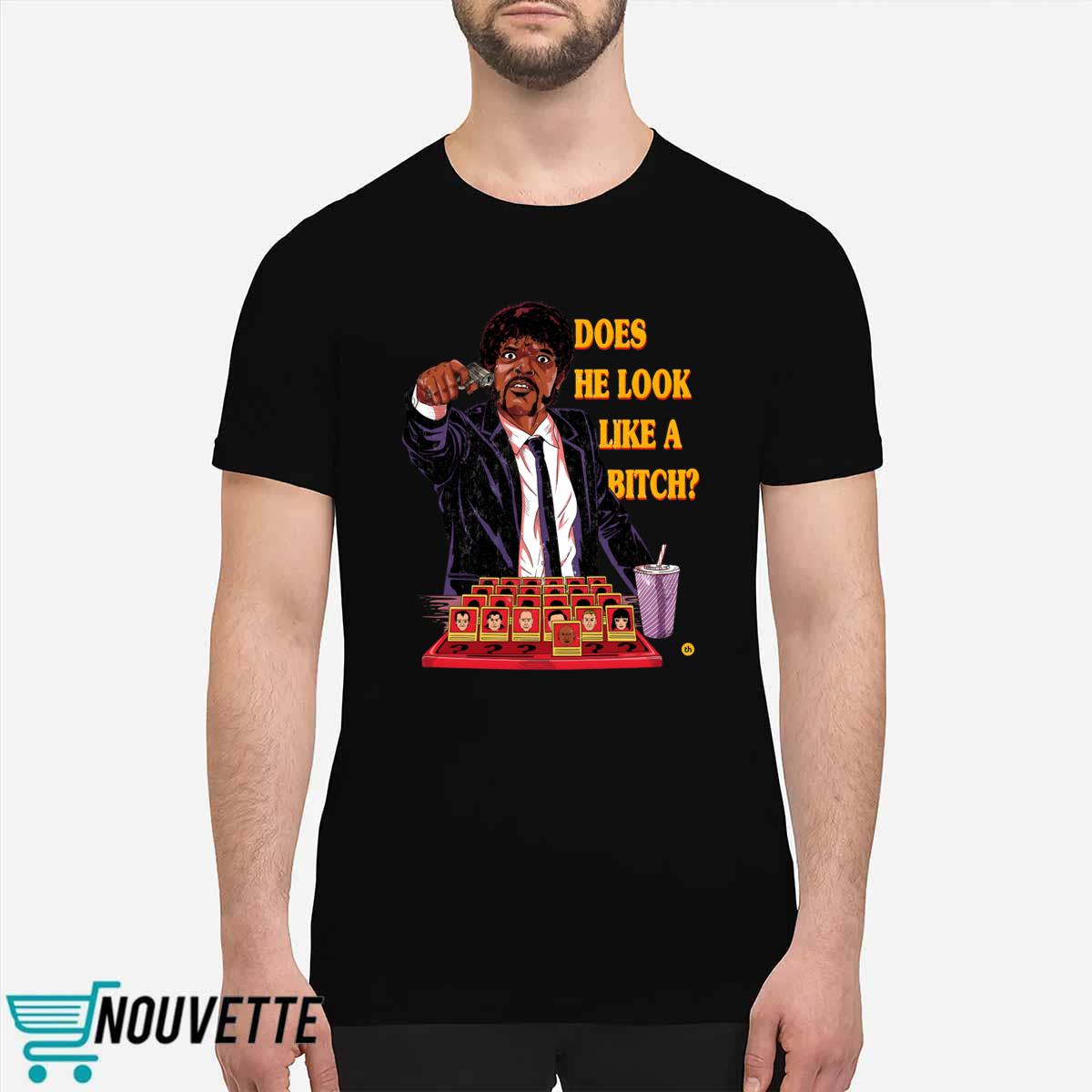 Does He Look Like A Bitch Shirt Does He Look Like A Bitch Shirt