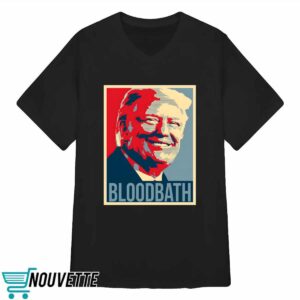 Donald Trump Bloodbath Tim Pool Shirt