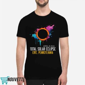 Erie Solar Eclipse 2024 Totality April 8 Shirt 1 Erie Solar Eclipse 2024 Totality April 8 Shirt