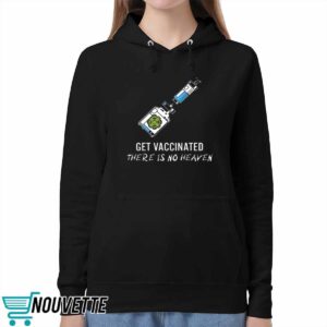 Get Vaccinated There Is No Heaven Shirt 5 Get Vaccinated There Is No Heaven Shirt
