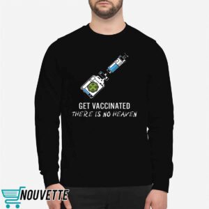 Get Vaccinated There Is No Heaven Shirt 1 Get Vaccinated There Is No Heaven Shirt