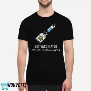 Get Vaccinated There Is No Heaven Shirt 2 Get Vaccinated There Is No Heaven Shirt
