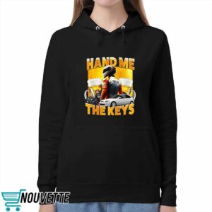 Hand Me The Keys Shirt