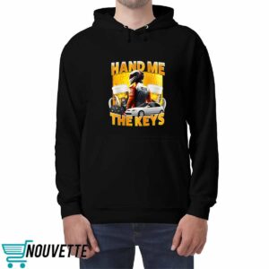 Hand Me The Keys Shirt