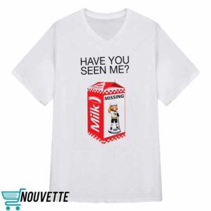 Have You Seen Me Missing Milk Shirt 1 Have You Seen Me Missing Milk Shirt