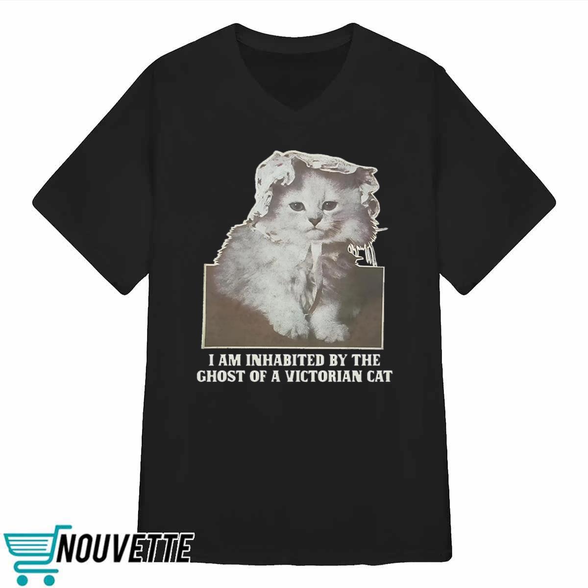 I Am Inhabited By The Ghost Of A Victorian Cat Shirt I Am Inhabited By The Ghost Of A Victorian Cat Shirt