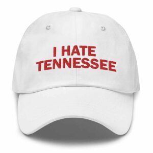 I Hate Tennessee Hat I Hate Tennessee Hat