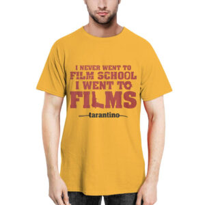 I Never Went To Film School I Went To Films Tarantino Shirt