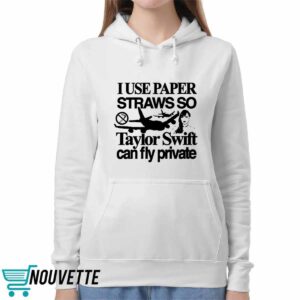 I Use Paper Straws So Taylor Can Fly Private Shirt