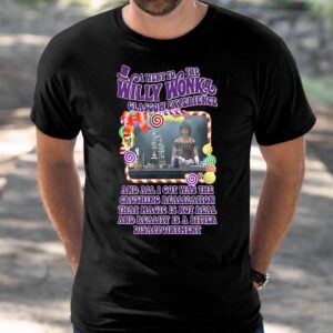 I Went To The Willy Wonka Glasgow Experience Shirt