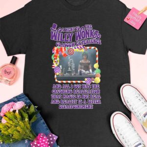 I Went To The Willy Wonka Glasgow Experience Shirt