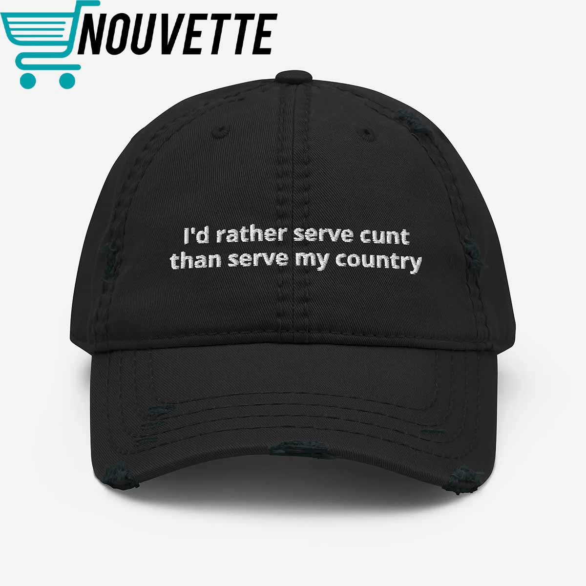 I'd Rather Serve Cunt Than Serve My Country Hat I'd Rather Serve Cunt Than Serve My Country Hat