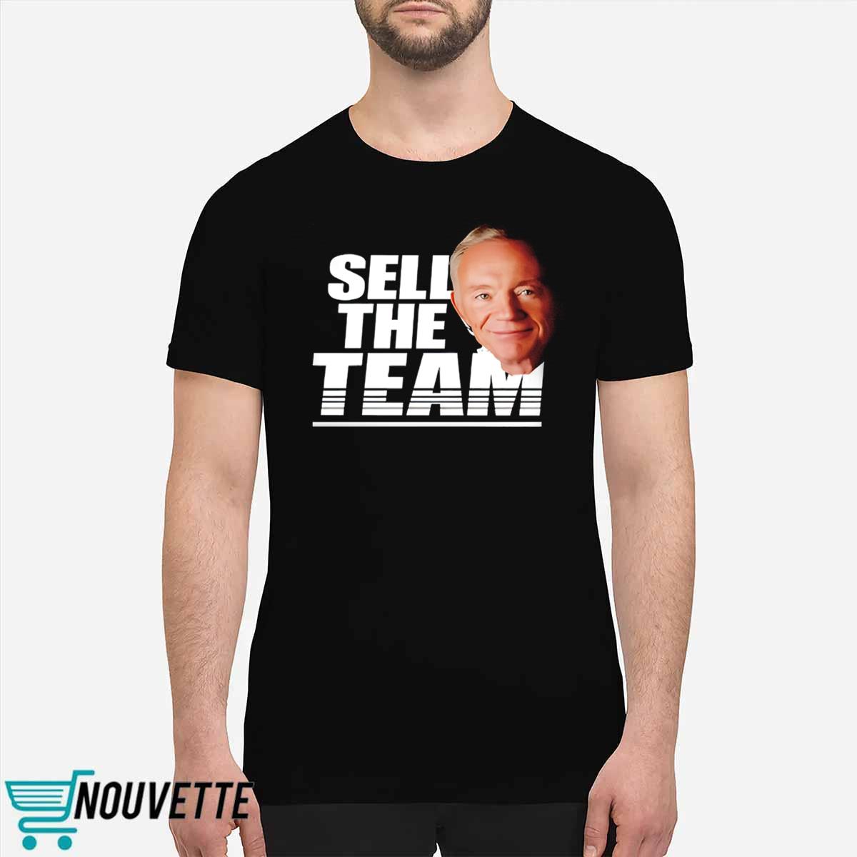 Jerry Jones Sell The Team Shirt Jerry Jones Sell The Team Shirt