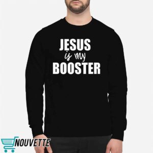 Jesus Is My Booster Shirt 2 Jesus Is My Booster Shirt