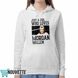 Just A Girl Who Loves Morgan Wallen Shirt