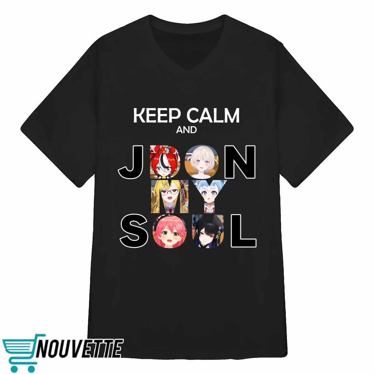 Keep Calm And Jdon My Soul Shirt Keep Calm And Jdon My Soul Shirt